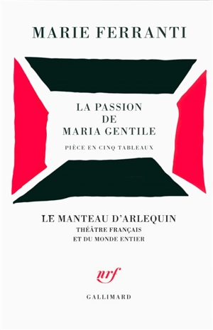 La passion de Maria Gentile : pièce en cinq tableaux - Marie Ferranti