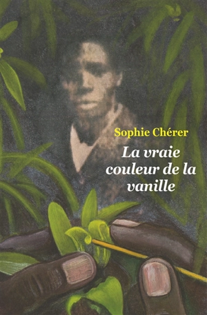 La vraie couleur de la vanille - Sophie Chérer