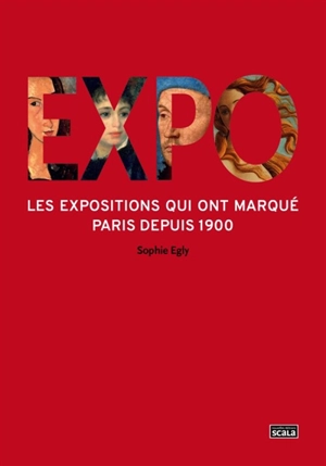 Expo : les expositions qui ont marqué Paris depuis 1900 - Sophie Egly