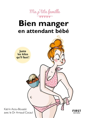 Bien manger en attendant bébé : juste les kilos qu'il faut ! - Katrin Acou-Bouaziz