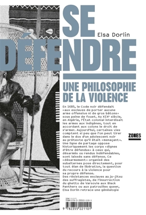 Se défendre : une philosophie de la violence - Elsa Dorlin