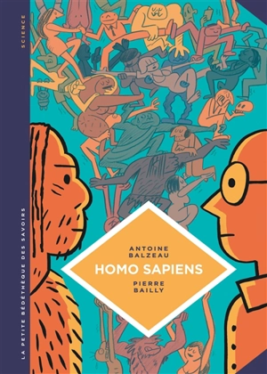 Homo sapiens : histoire(s) de notre humanité - Antoine Balzeau
