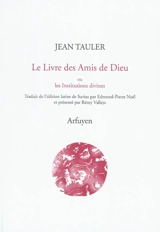 Le livre des amis de Dieu ou Les institutions divines - Jean Tauler