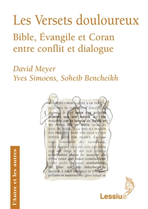 Les versets douloureux : Bible, Evangile et Coran entre conflit et dialogue