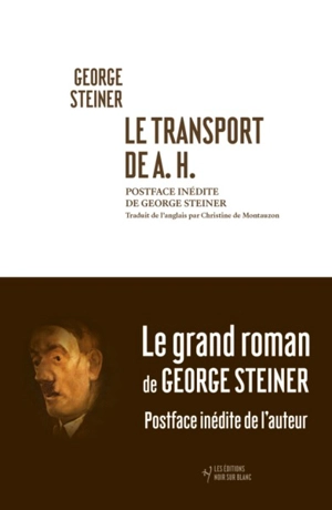 Le transport de A.H. - George Steiner