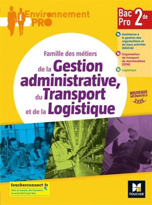 Famille des métiers de la gestion administrative, du transport et de la logistique : 2de bac pro : nouveaux référentiels 2020