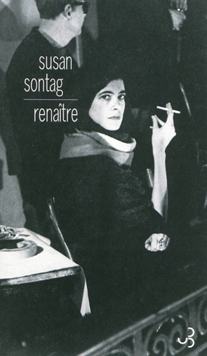 Journal. Vol. 1. Renaître : journaux et carnets, 1947-1963 - Susan Sontag