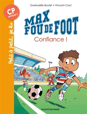 Max fou de foot. Confiance ! - Gwénaëlle Boulet