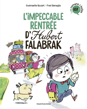 Hubert Falabrak. L'impeccable rentrée d'Hubert Falabrak - Gwénaëlle Boulet