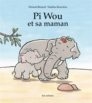 Pi Wou et sa maman - Florent Bénard