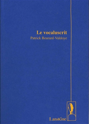 Le vocaluscrit - Patrick Beurard-Valdoye