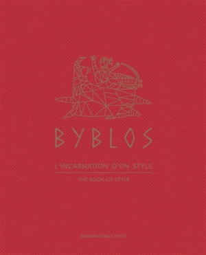 Byblos : l'incarnation d'un style. Byblos : the book of style - Thibault de Montaigu