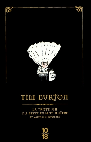La triste fin du petit enfant huître : et autres histoires - Tim Burton