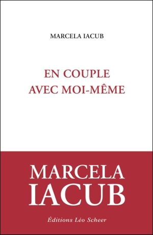 En couple avec moi-même - Marcela Iacub