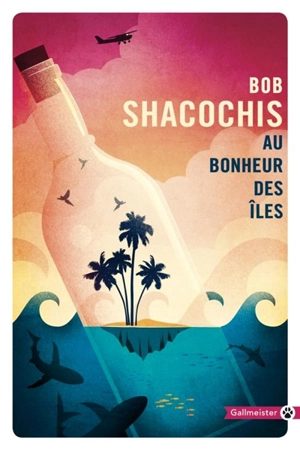 Au bonheur des îles - Bob Shacochis