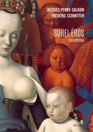Sorel Eros : palindrome - Jacques Perry-Salkow
