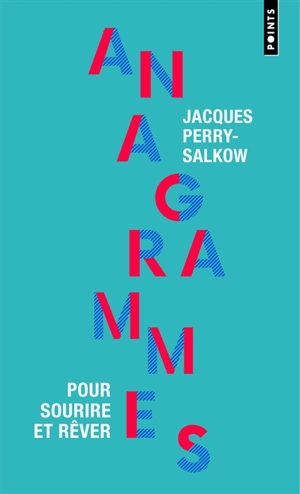 Anagrammes : pour sourire et rêver - Jacques Perry-Salkow