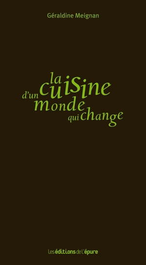 La cuisine d'un monde qui change - Géraldine Meignan