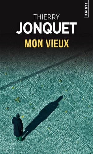 Mon vieux - Thierry Jonquet