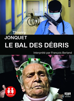 Le bal des débris - Thierry Jonquet