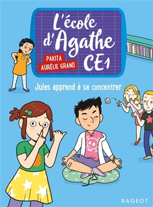 L'école d'Agathe CE1. Vol. 9. Jules apprend à se concentrer - Pakita