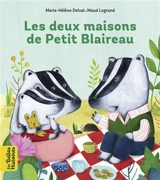 Les deux maisons de Petit Blaireau - Marie-Hélène Delval