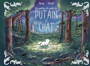 Un putain de conte de putain de chat. Vol. 1 - Stéphane Lapuss'