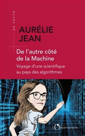 De l'autre côté de la machine : voyage d'une scientifique au pays des algorithmes - Aurélie Jean