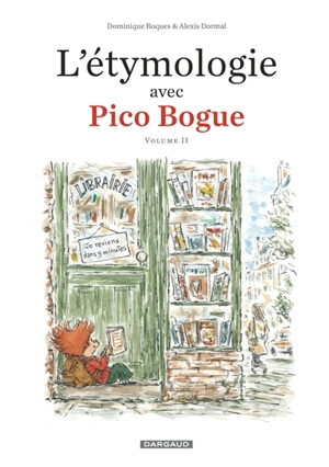 L'étymologie avec Pico Bogue. Vol. 2 - Dominique Roques