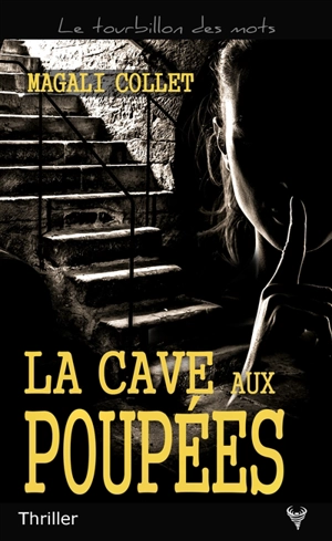 La cave aux poupées : thriller - Magali Collet