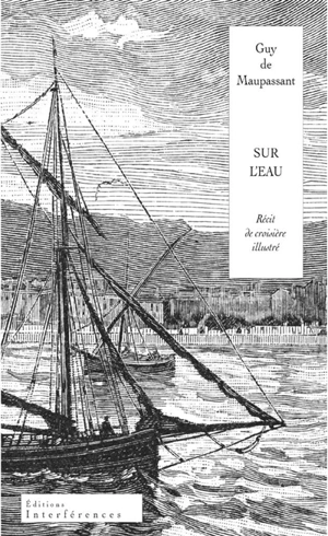 Sur l'eau : récit de croisière illustré. Bernard - Guy de Maupassant