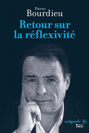 Retour sur la réflexivité - Pierre Bourdieu