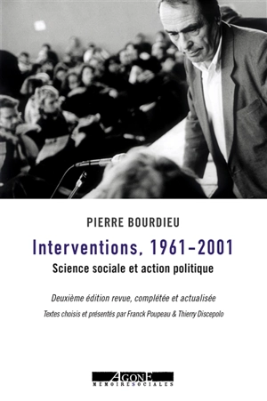 Interventions, 1961-2001 : science sociale et action politique - Pierre Bourdieu