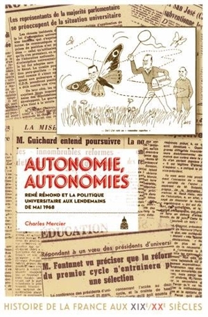 Autonomie, autonomies : René Rémond et la politique universitaire aux lendemains de mai 1968 - Charles Mercier