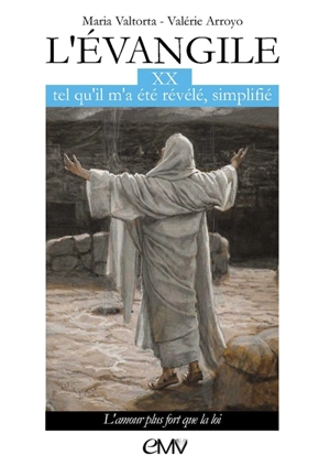 L'Evangile tel qu'il m'a été révélé, simplifié. Vol. 20. L'amour plus fort que la loi - Maria Valtorta