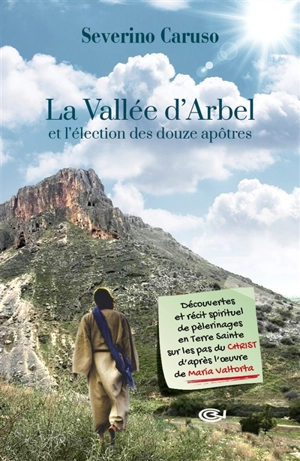 La vallée d'Arbel et l'élection des douze apôtres - Severino Caruso