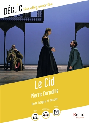 Le Cid : texte intégral et dossier - Pierre Corneille