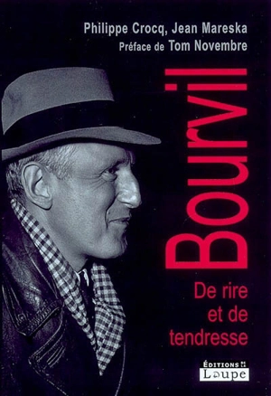 Bourvil : de rire et de tendresse - Philippe Crocq