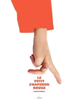 Le Petit Chaperon rouge - Xavier Deneux