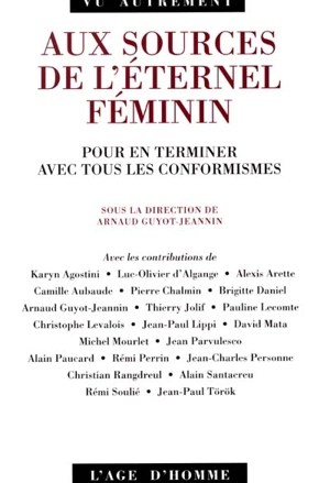 Aux sources de l'éternel féminin : pour en terminer avec tous les conformismes