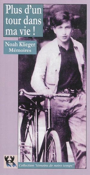 Plus d'un tour dans ma vie : les mémoires de Noah Klieger - Noah Klieger