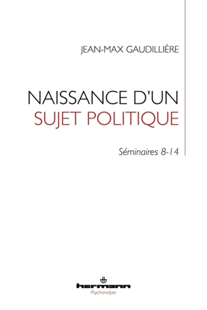 Folie et lien social : séminaires de Jean-Max Gaudillière à l'EHESS (1985-2000). Vol. 2. Naissance d'un sujet politique : séminaires 8-14 - Jean-Max Gaudillière