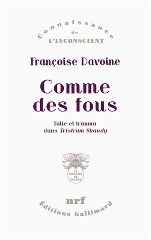 Comme des fous : folie et trauma dans Tristram Shandy - Françoise Davoine