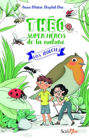 Théo, super-héros de la nature. SOS insectes - Anne-Marie Desplat-Duc