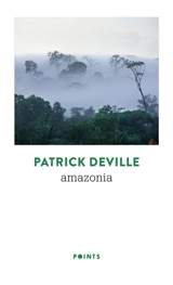 Amazonia - Patrick Deville