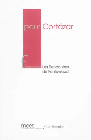 Pour Cortazar - Rencontres de Fontevraud (7 ; 2014 ; Saint-Nazaire, Loire-Atlantique)