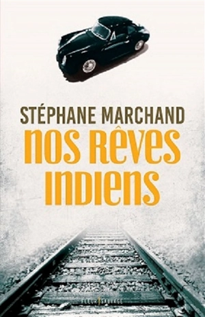 Nos rêves indiens - Stéphane Marchand