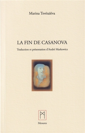 La fin de Casanova - Marina Ivanovna Tsvetaeva