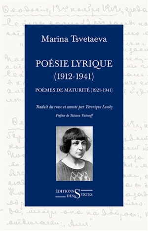 Poésie lyrique (1912-1941). Vol. 2. Poèmes de maturité (1921-1941). Rythme, sens, sonorité : Tsvetaeva en français - Marina Ivanovna Tsvetaeva