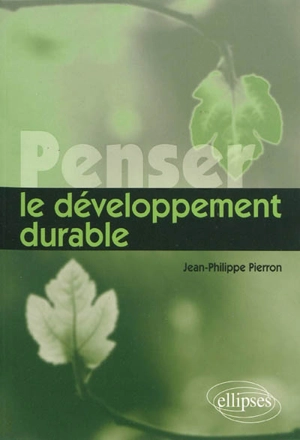 Penser le développement durable - Jean-Philippe Pierron